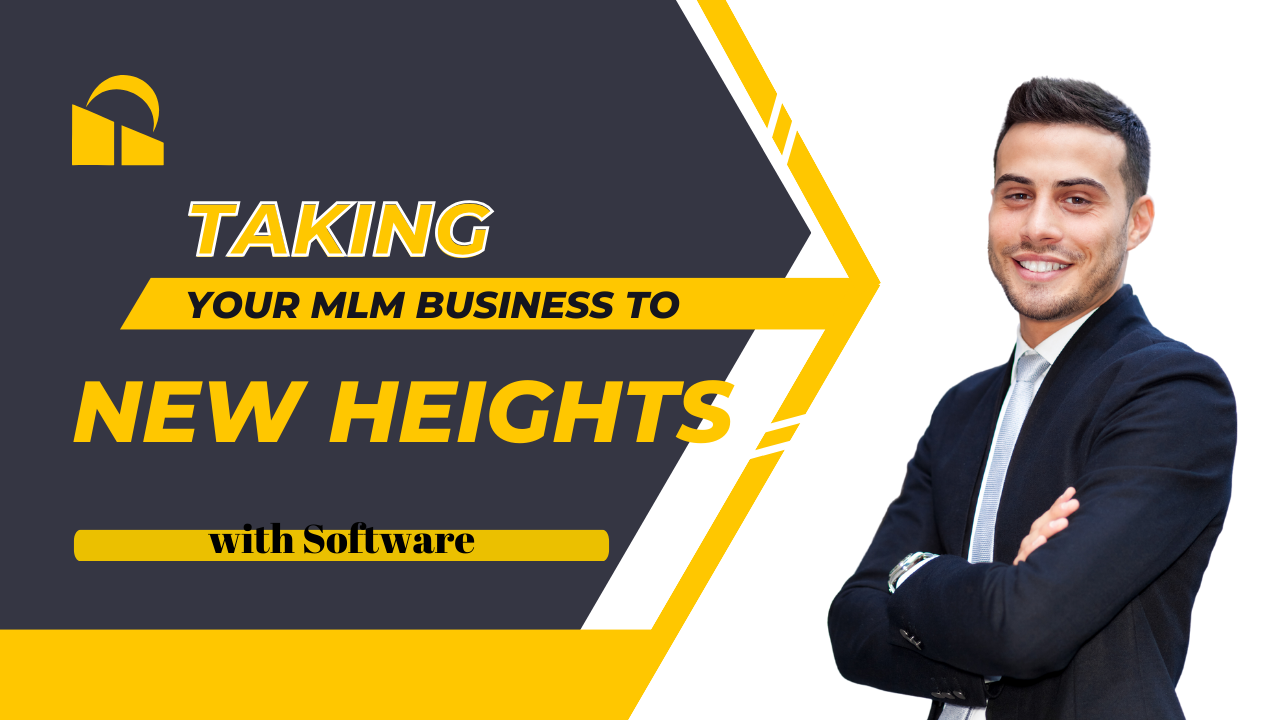 Taking Your MLM Business to New Heights with Software