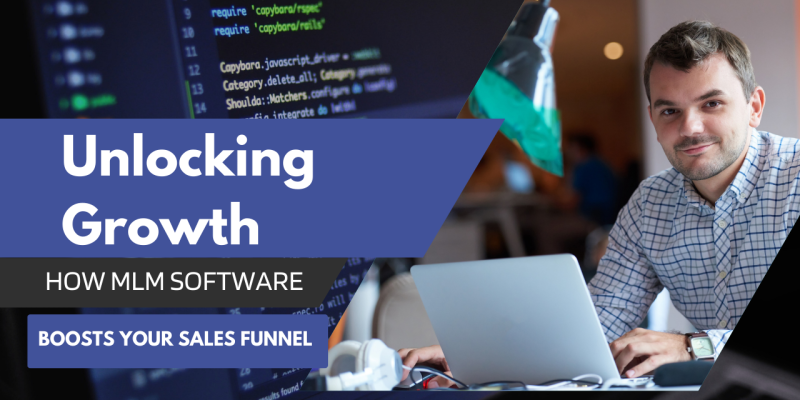 Unlocking Growth : How MLM Software Boosts Your Sales Funnel