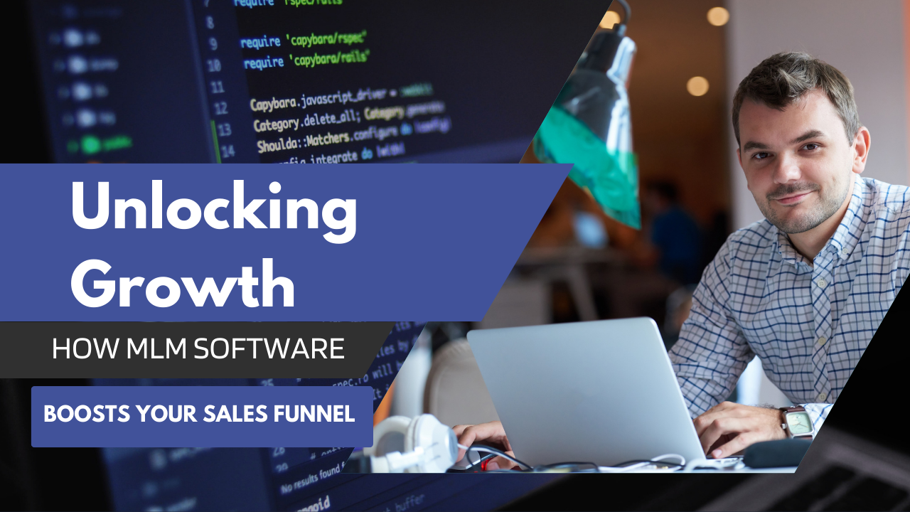Unlocking Growth : How MLM Software Boosts Your Sales Funnel
