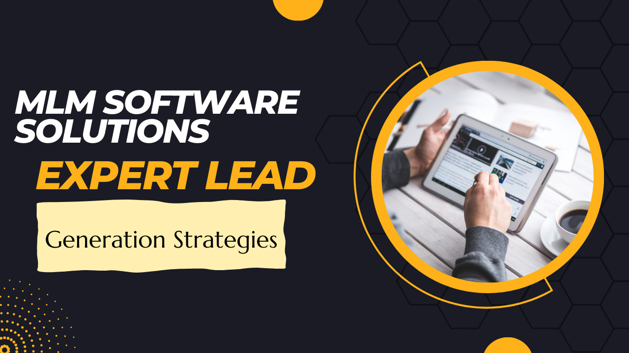 MLM Software Solutions and Expert Lead Generation Strategies