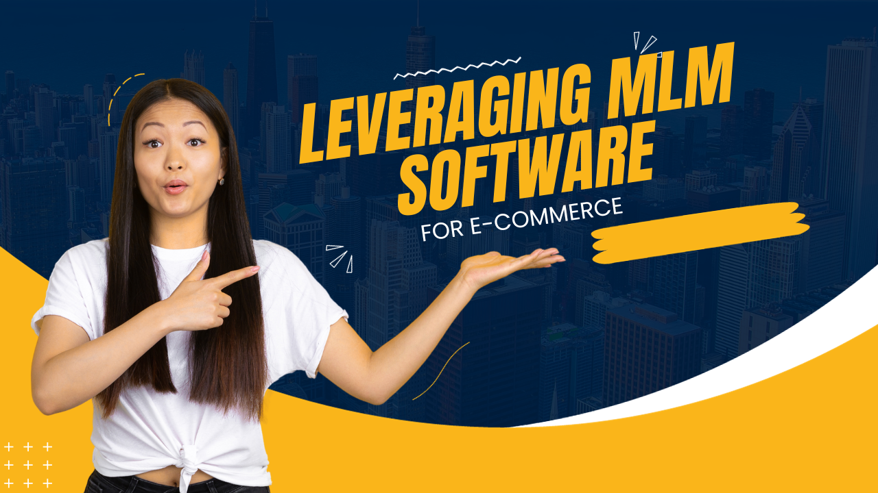 Leveraging MLM Software for E-commerce
