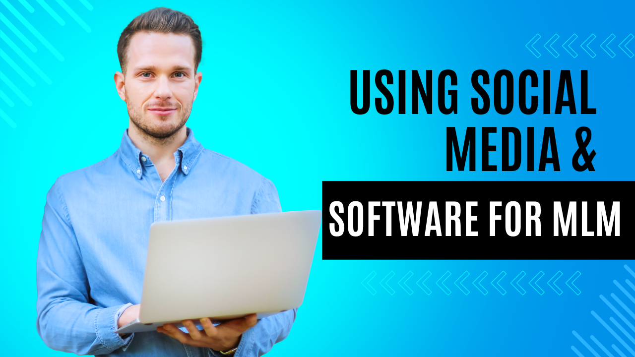 Using Social Media and Software for MLM: An Easy Guide