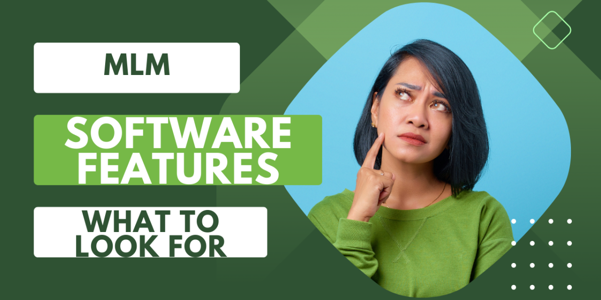 MLM Software Features: What to Look For