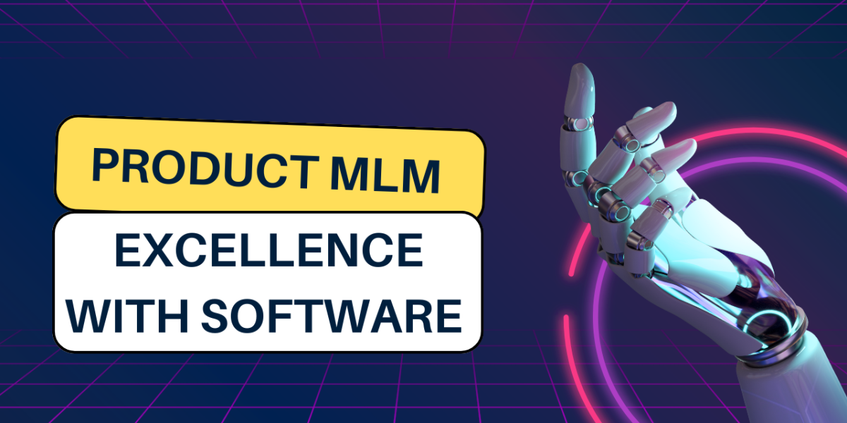 Product MLM Excellence with Software