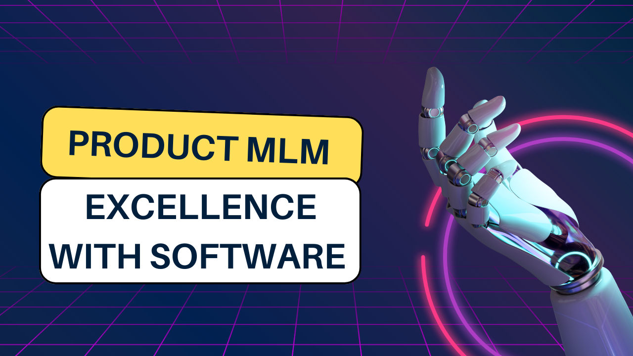 Product MLM Excellence with Software